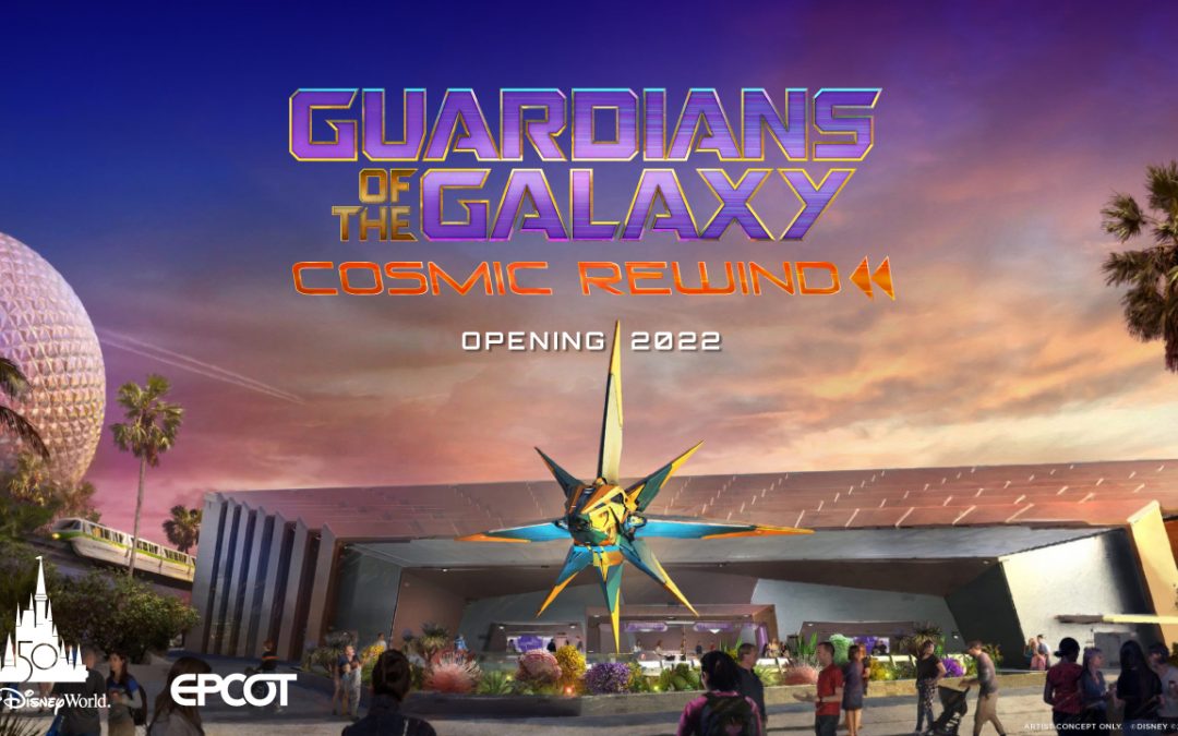 Guardians of the Galaxy: Cosmic Rewind Opening in 2022 at EPCOT